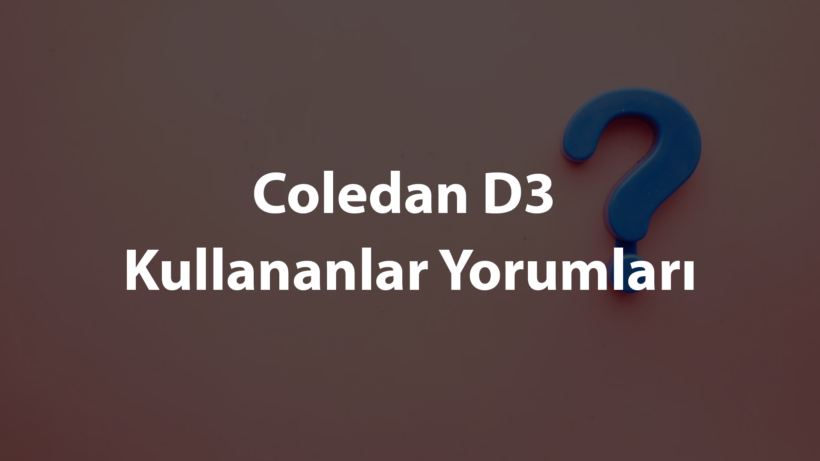 Coledan D3 Kullanıcı Yorumları